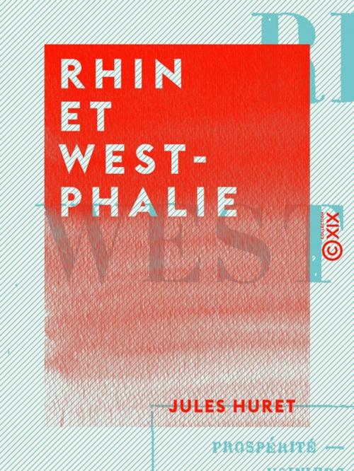 Cover of the book Rhin et Westphalie by Jules Huret, Collection XIX