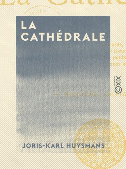 Cover of the book La Cathédrale by Joris-Karl Huysmans, Collection XIX
