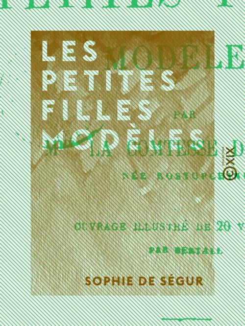 Cover of the book Les Petites Filles modèles by Sophie de Ségur, Collection XIX