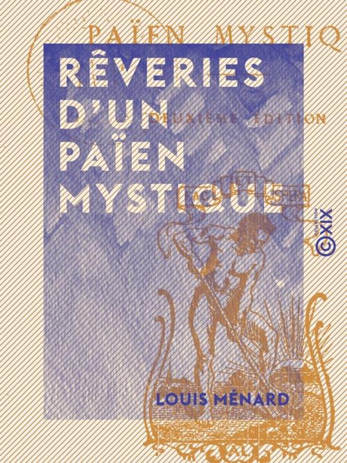 Cover of the book Rêveries d'un païen mystique by Louis Ménard, Collection XIX