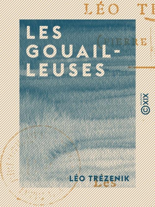 Cover of the book Les Gouailleuses by Léo Trézenik, Collection XIX