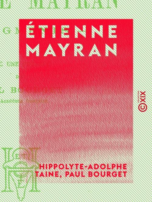 Cover of the book Étienne Mayran by Paul Bourget, Hippolyte-Adolphe Taine, Collection XIX