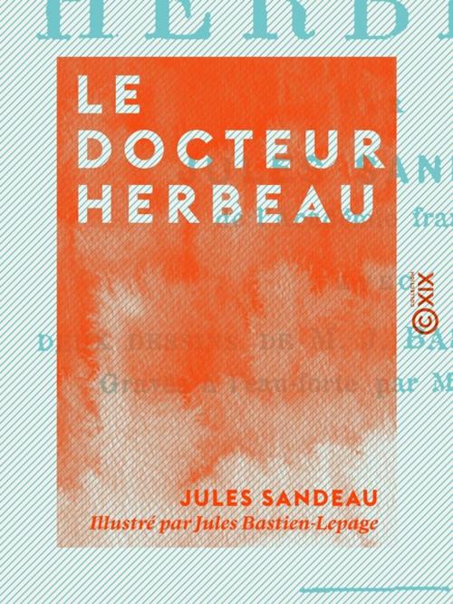 Cover of the book Le Docteur Herbeau by Jules Sandeau, Collection XIX