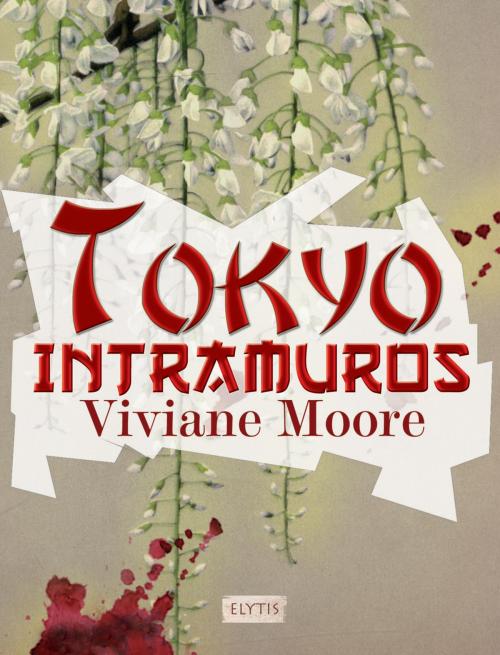 Cover of the book Tokyo Intramuros by Viviane Moore, Elytis Éditions
