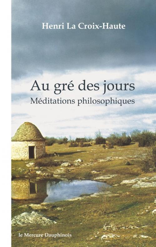 Cover of the book Au gré des jours by Henri la Croix-Haute, Le Mercure Dauphinois