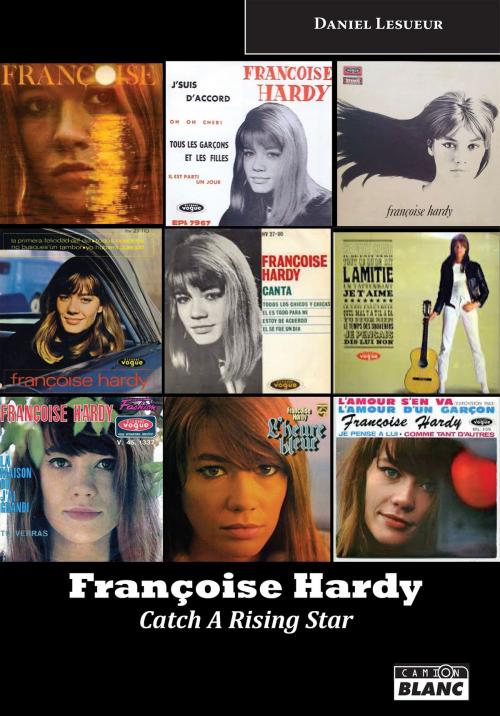 Cover of the book Françoise Hardy by Daniel Lesueur, Camion Blanc