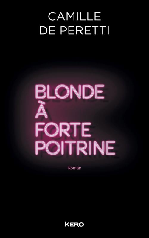 Cover of the book Blonde à forte poitrine by Camille de Perreti, Kero
