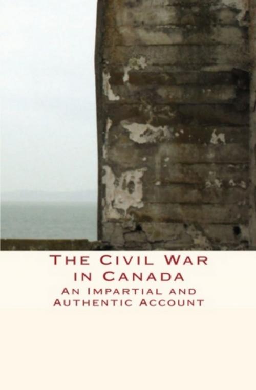 Cover of the book The Civil War in Canada by Henry S.  Chapman, Editions Le Mono