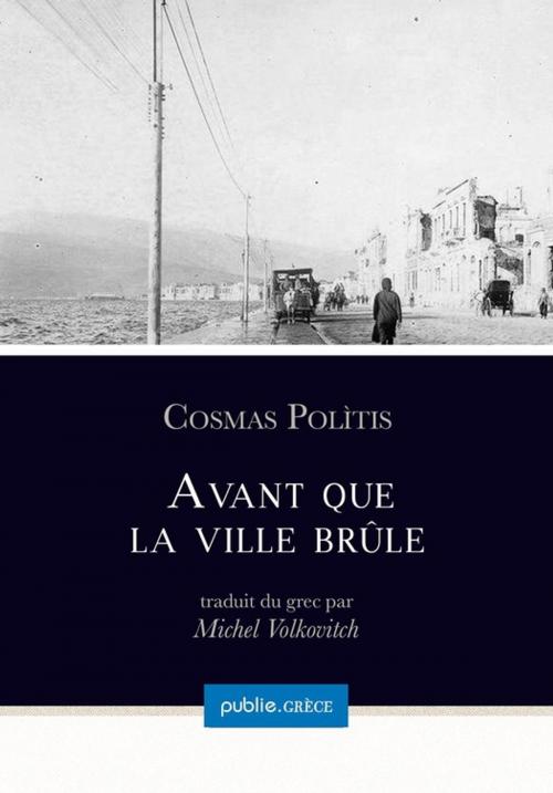 Cover of the book Avant que la ville brûle by Cosmas Polìtis, publie.net