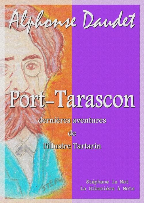Cover of the book Port-Tarascon by Alphonse Daudet, La Gibecière à Mots