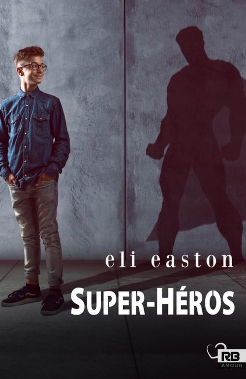 Cover of the book Super-Héros by Eli Easton, Reines-Beaux