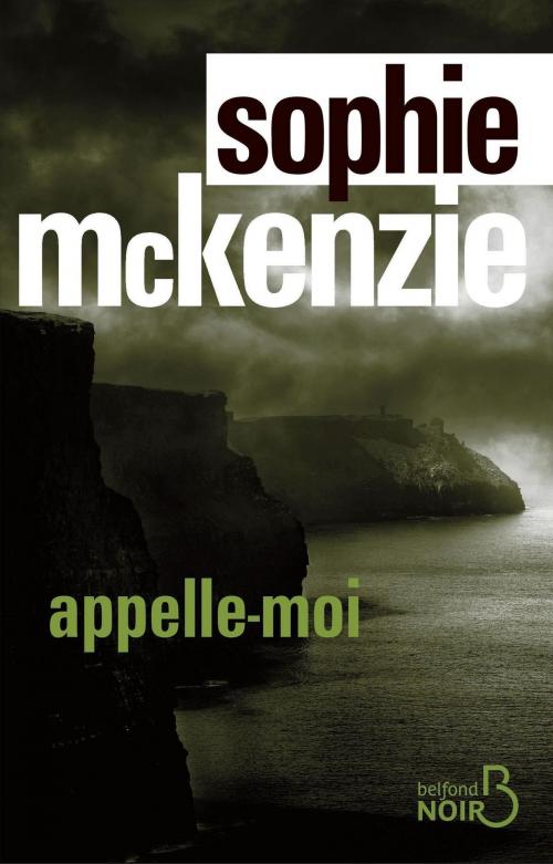 Cover of the book Appelle-moi by Sophie MCKENZIE, Place des éditeurs