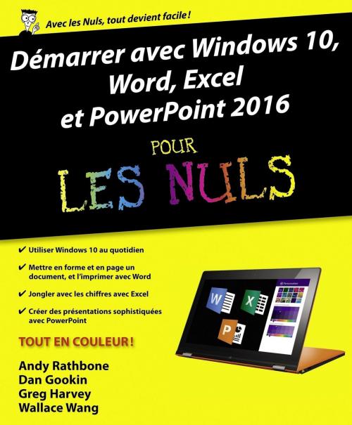 Cover of the book Démarrer avec Windows 10, Word, Excel et Powerpoint 2016 pour les Nuls by Greg HARVEY, Andy RATHBONE, Dan GOOKIN, Wallace WANG, edi8