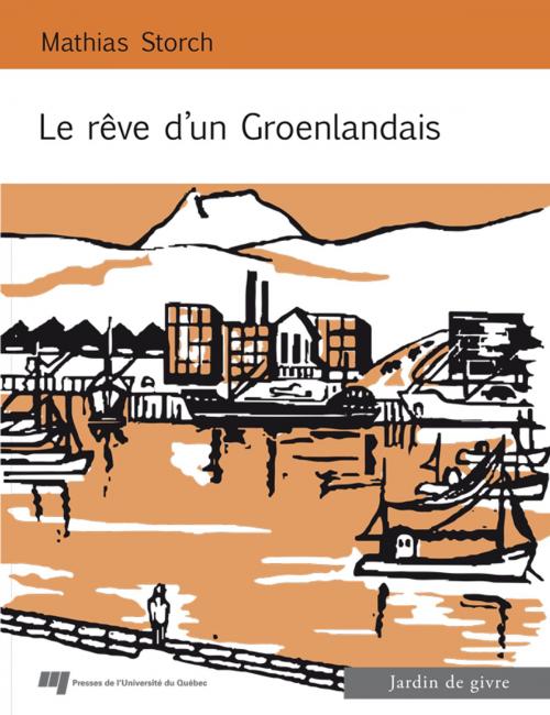 Cover of the book Le rêve d'un Groenlandais by Mathias Storch, Presses de l'Université du Québec