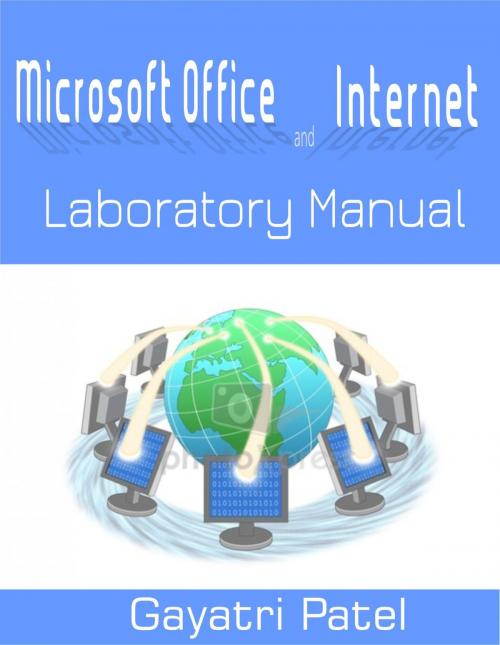 Cover of the book Microsoft Office and Internet Laboratory Manual by Gayatri Patel, Osmora Inc.