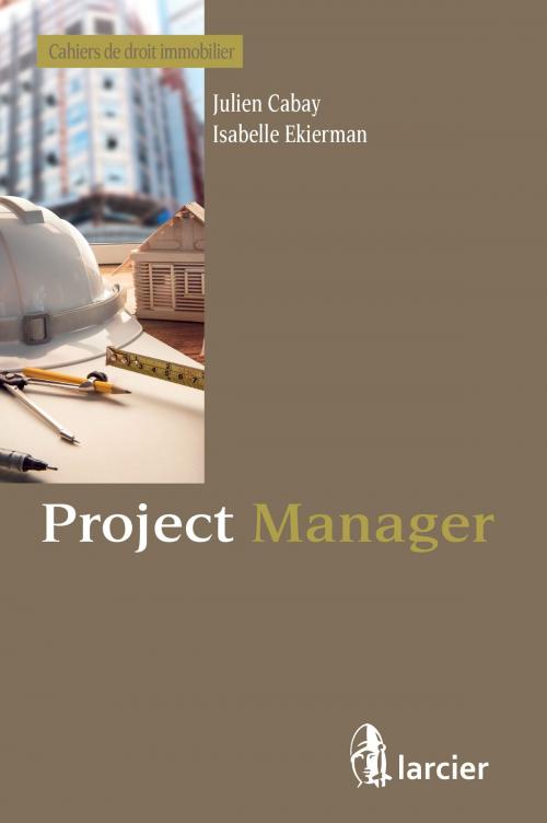 Cover of the book Project Manager by Julien Cabay, Isabelle Ekierman, Éditions Larcier