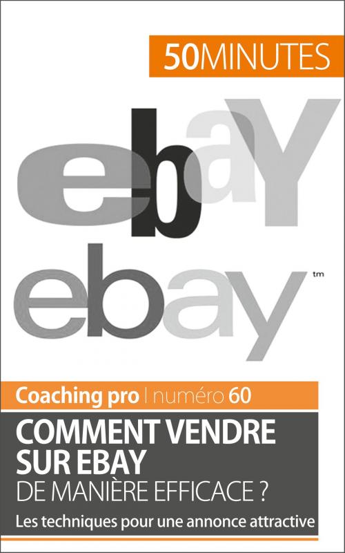 Cover of the book Comment vendre sur eBay de manière efficace ? by Loris Devil, 50 minutes, 50 Minutes
