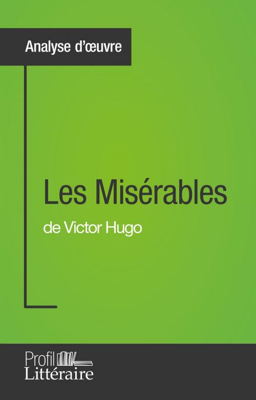 Cover of the book Les Misérables de Victor Hugo (Analyse approfondie) by Harmony Vanderborght, Profil littéraire