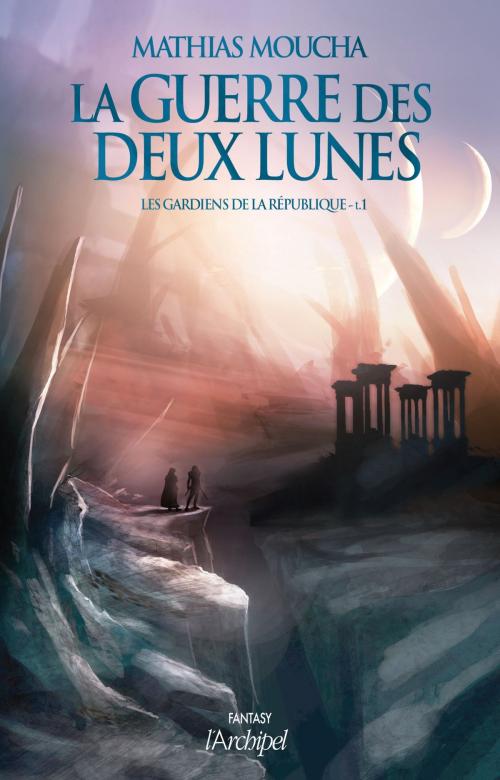 Cover of the book La guerre des deux lunes T01 by Mathias Moucha, Archipel