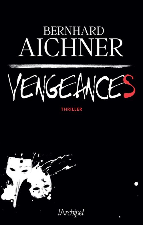 Cover of the book Vengeances by Bernhard Aichner, Archipel