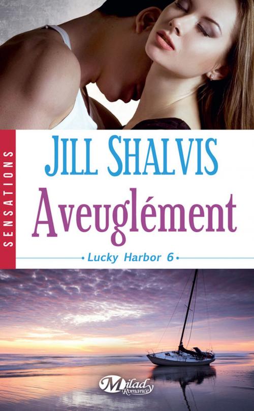 Cover of the book Aveuglément by Jill Shalvis, Milady