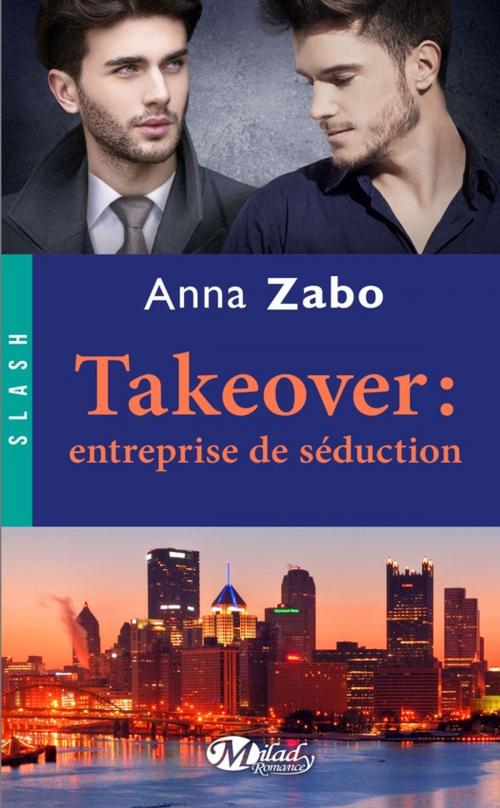 Cover of the book Takeover : entreprise de séduction by Anna Zabo, Milady