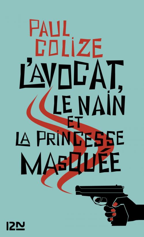 Cover of the book L'avocat, le nain et la princesse masquée by Paul COLIZE, Univers Poche
