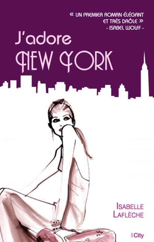 Cover of the book J'adore New York by Isabelle Laflèche, City Edition