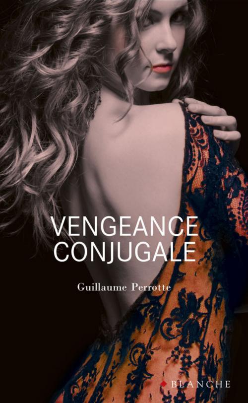 Cover of the book Vengeance Conjugale by Guillaume Perrotte, Hugo Publishing