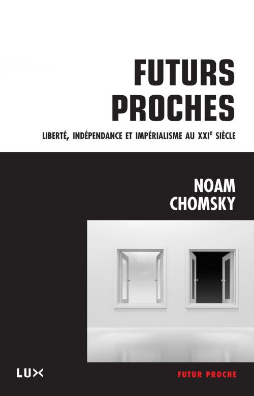 Cover of the book Futurs proches by Noam Chomsky, Lux Éditeur