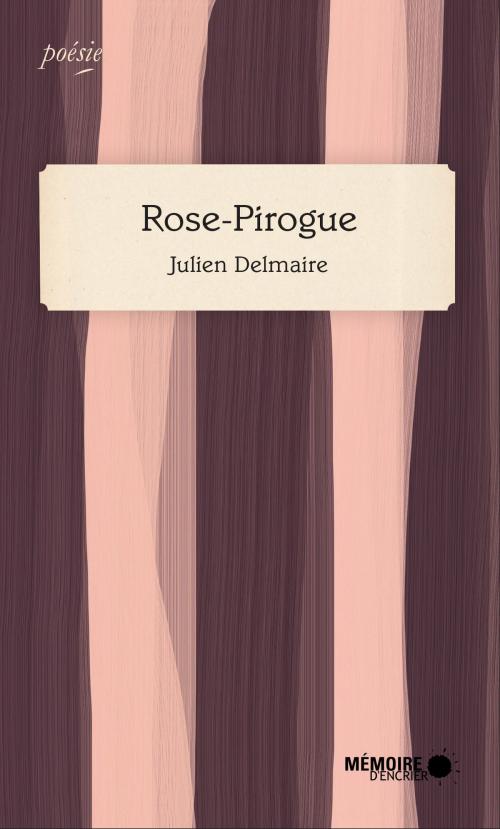 Cover of the book Rose-Pirogue by Julien Delmaire, Mémoire d'encrier