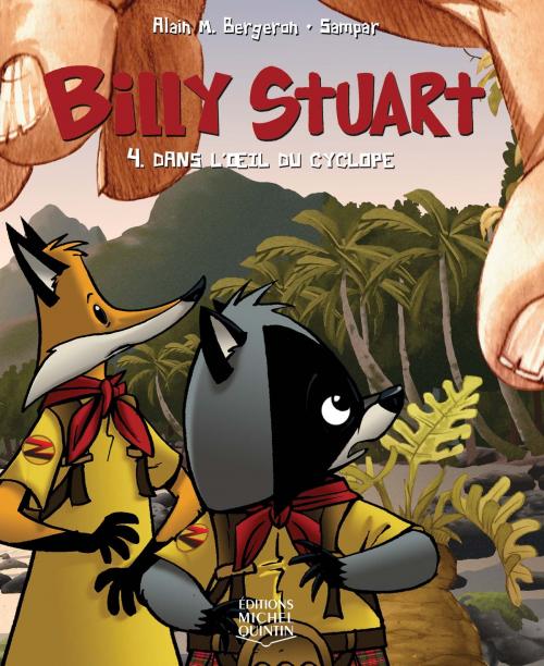 Cover of the book Billy Stuart 4 - Dans l'œil du cyclope by Alain M. Bergeron, Éditions Michel Quintin