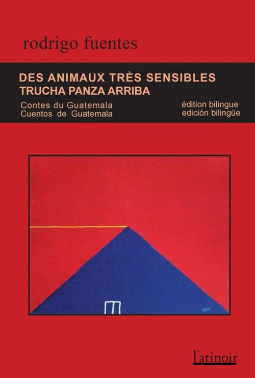 Cover of the book Des animaux très sensibles / Trucha panza arriba (Édition bilingue/edición bilingüe) by Rodrigo  Fuentes, L'atinoir