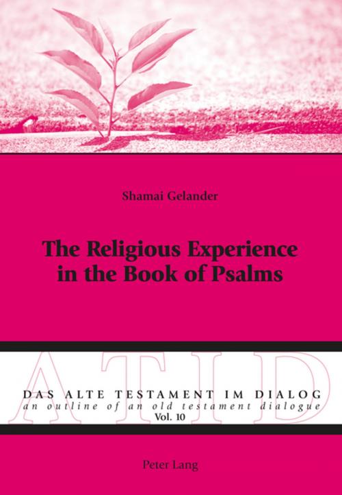 Cover of the book The Religious Experience in the Book of Psalms by Shamai Gelander, Peter Lang
