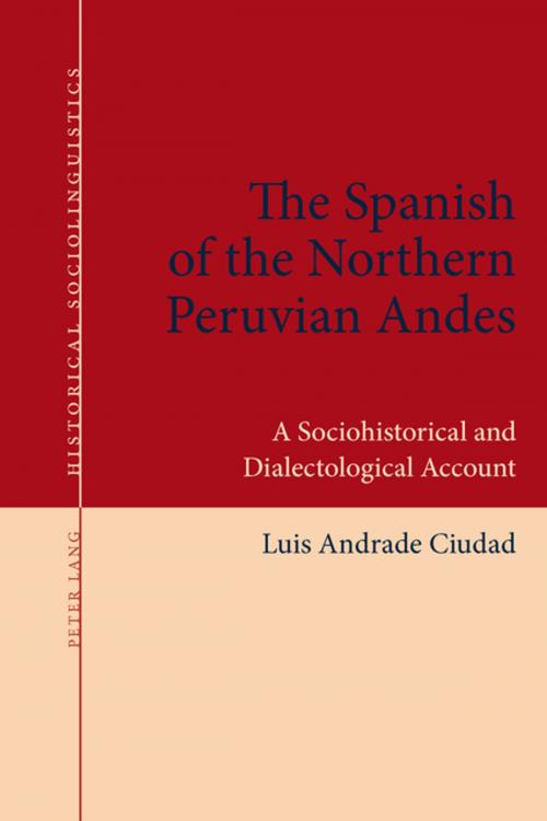 Cover of the book The Spanish of the Northern Peruvian Andes by Luis Andrade Ciudad, Peter Lang