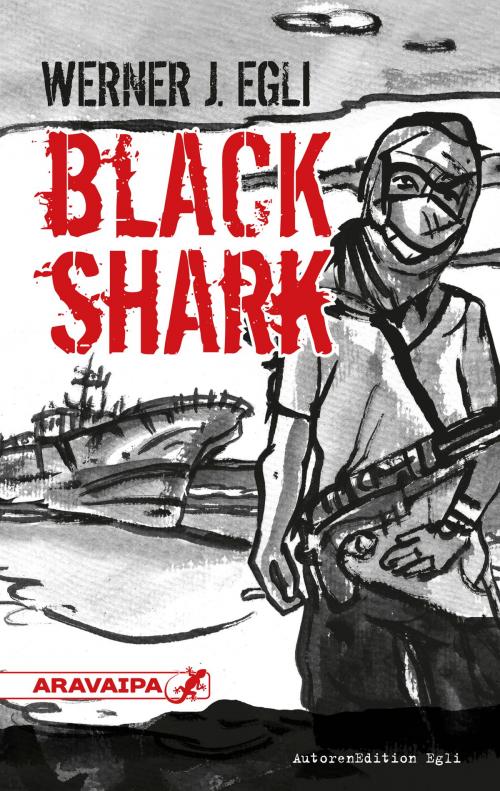 Cover of the book Black Shark by Werner J. Egli, ARAVAIPA