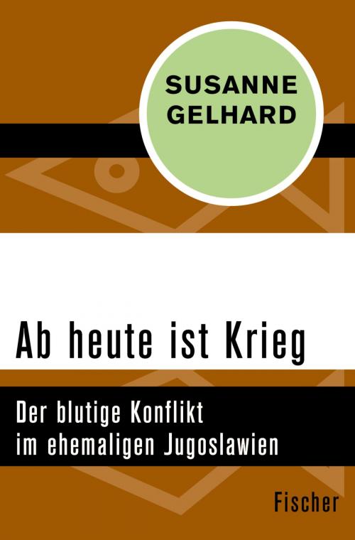 Cover of the book Ab heute ist Krieg by Susanne Gelhard, FISCHER Digital