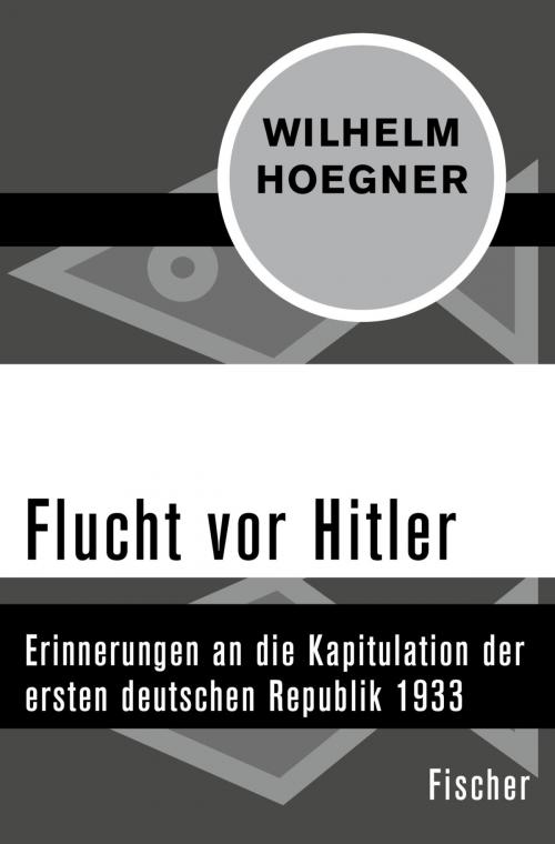 Cover of the book Flucht vor Hitler by Wilhelm Hoegner, FISCHER Digital