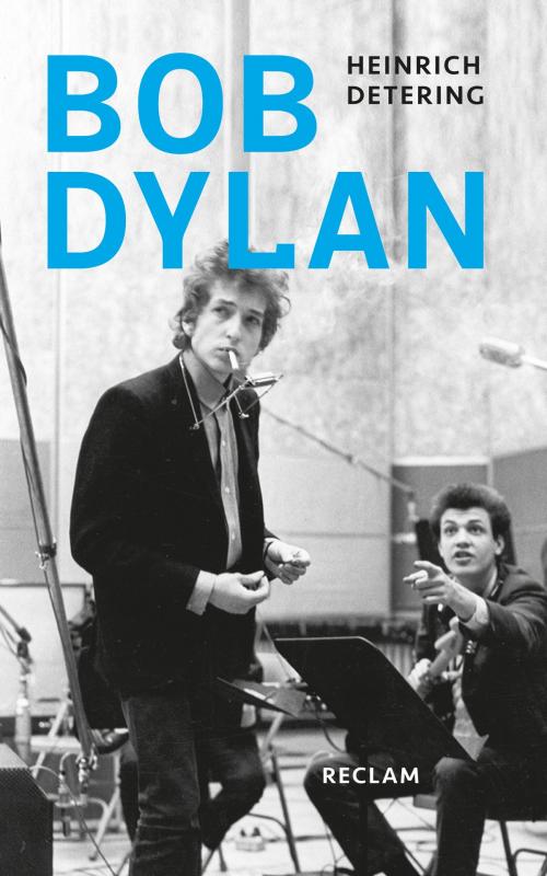 Cover of the book Bob Dylan by Heinrich Detering, Reclam Verlag