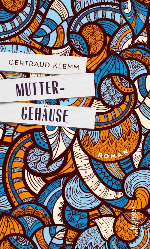 Cover of the book Muttergehäuse by Gertraud Klemm, Verlag Kremayr & Scheriau