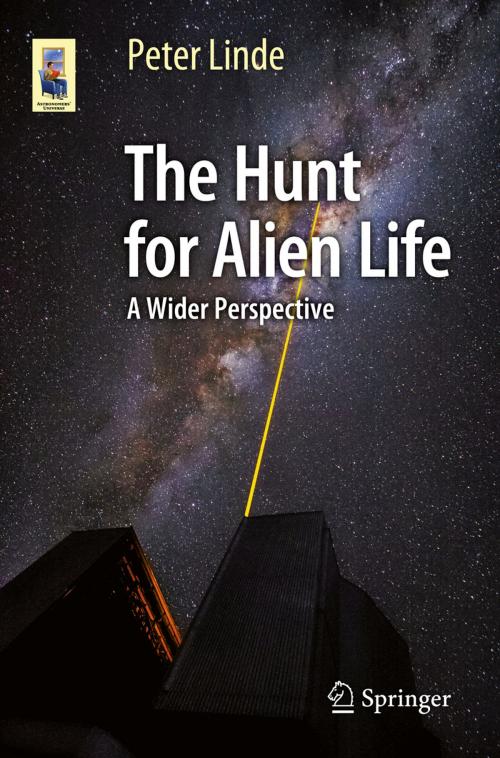 Cover of the book The Hunt for Alien Life by Peter Linde, Springer International Publishing