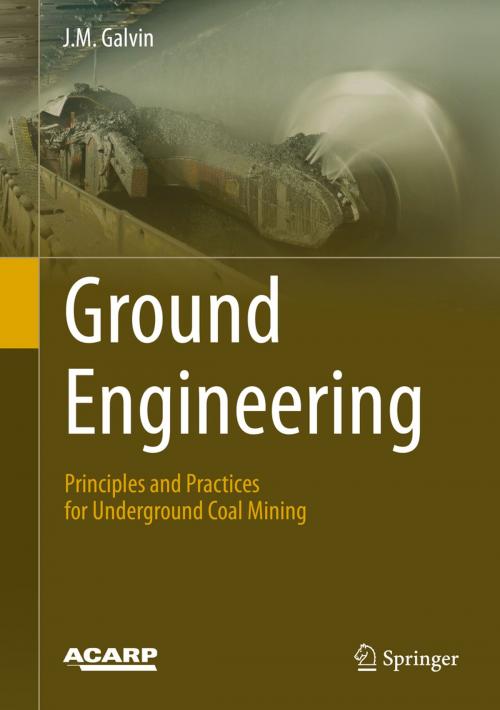 Cover of the book Ground Engineering - Principles and Practices for Underground Coal Mining by J.M. Galvin, Springer International Publishing