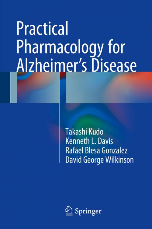 Cover of the book Practical Pharmacology for Alzheimer’s Disease by Takashi Kudo, Kenneth L. Davis, Rafael Blesa Gonzalez, David George Wilkinson, Springer International Publishing