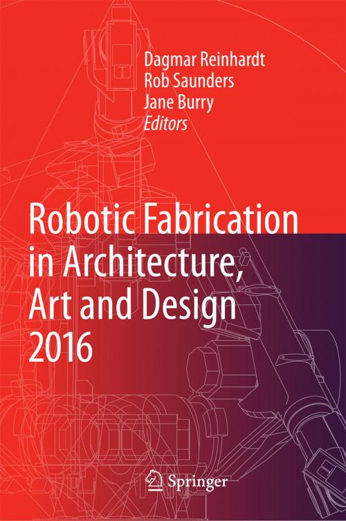 Cover of the book Robotic Fabrication in Architecture, Art and Design 2016 by , Springer International Publishing