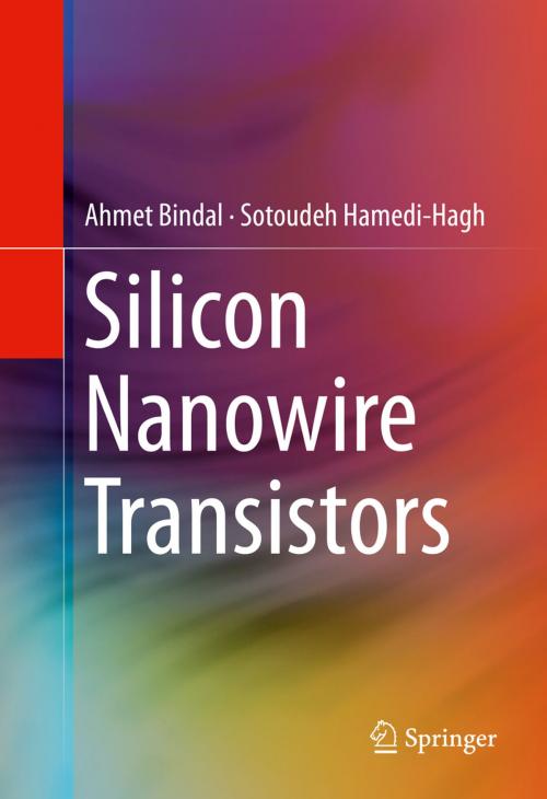 Cover of the book Silicon Nanowire Transistors by Ahmet Bindal, Sotoudeh Hamedi-Hagh, Springer International Publishing