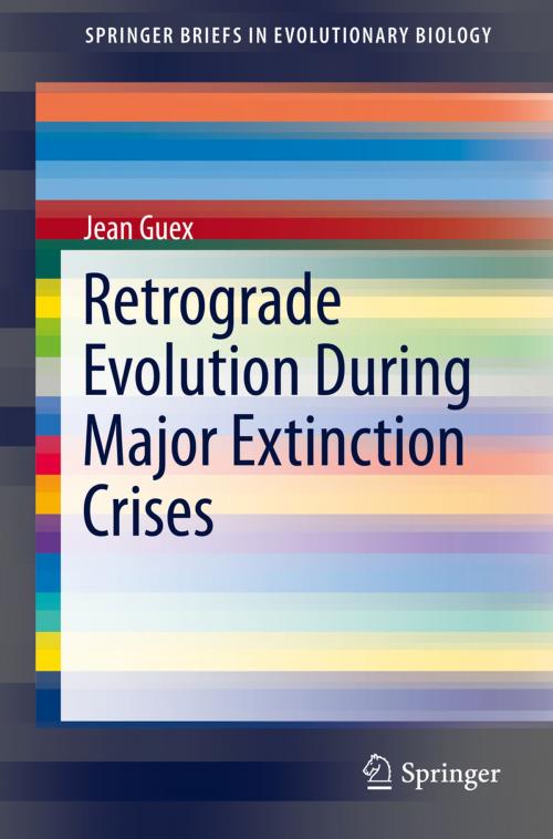 Cover of the book Retrograde Evolution During Major Extinction Crises by Jean Guex, Springer International Publishing