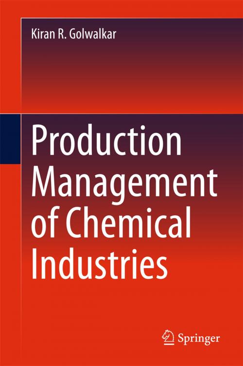 Cover of the book Production Management of Chemical Industries by Kiran R. Golwalkar, Springer International Publishing