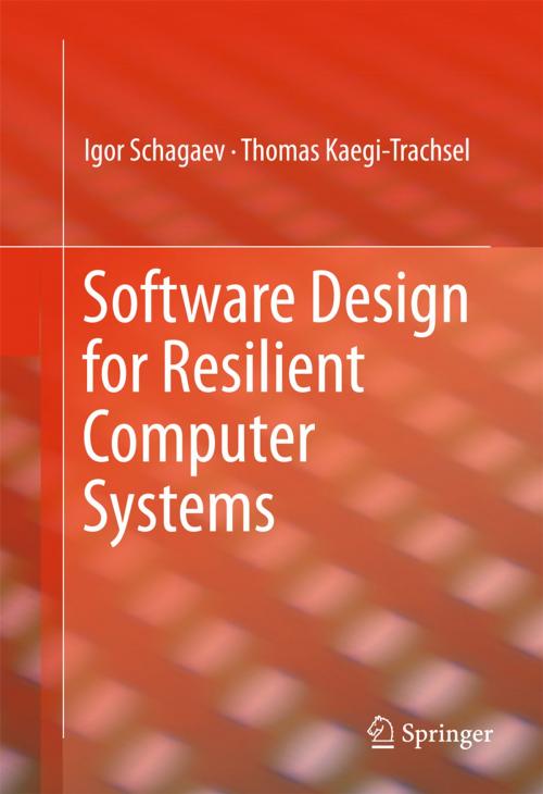 Cover of the book Software Design for Resilient Computer Systems by Igor Schagaev, Kaegi Thomas, Springer International Publishing