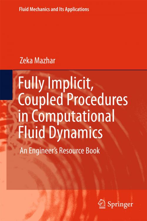 Cover of the book Fully Implicit, Coupled Procedures in Computational Fluid Dynamics by Zeka Mazhar, Springer International Publishing