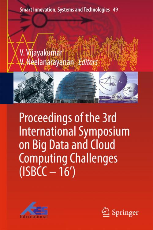 Cover of the book Proceedings of the 3rd International Symposium on Big Data and Cloud Computing Challenges (ISBCC – 16’) by , Springer International Publishing